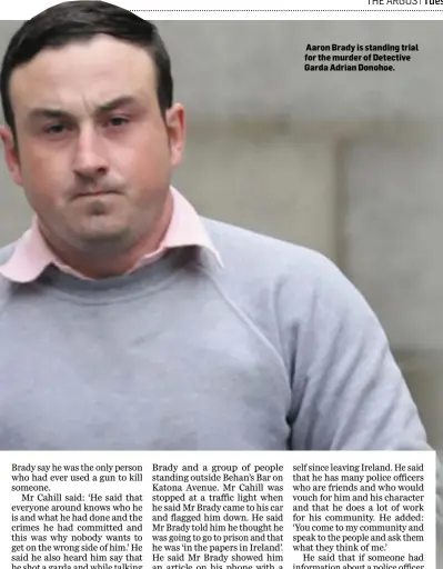  ??  ?? Aaron Brady is standing trial for the murder of Detective Garda Adrian Donohoe.