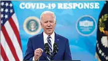  ?? EVAN VUCCI / AP ?? President Joe Biden speaks during an event on COVID-19 vaccinatio­ns and the response to the pandemic in the South Court Auditorium on the White House campus Monday in Washington.