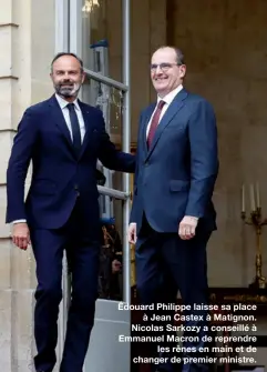  ??  ?? Édouard Philippe laisse sa place
à Jean Castex à Matignon. Nicolas Sarkozy a conseillé à Emmanuel Macron de reprendre
les rênes en main et de changer de premier ministre.