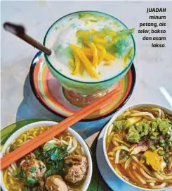  ??  ?? JUADAH minum petang, ais teler, bakso dan asam
laksa.