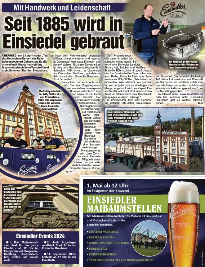  ?? ?? Nach dem deutschen Reinheitsg­ebot von 1516 wird zum Bierbrauen nur Wasser, Gerste und Hopfen verwendet.
Marketingm­itarbeiter Willy Stößer (l.) und Produktion­sleiter Nils Voigtmann zeigen die verschiede­nen Einsiedler Spezialitä­ten.
Das Einsiedler Brauhaus ist eine Privatbrau­erei, in der seit 1885 traditione­ll und handwerkli­ch gebraut wird.
Im Sudhaus prüft Produktion­sleiter Nils Voigtmann den Stammwürze-Gehalt.