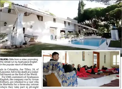  ??  ?? SLICK: Stills from a video promoting the retreat run by Ayahuasca English in the popular resort of Marbella