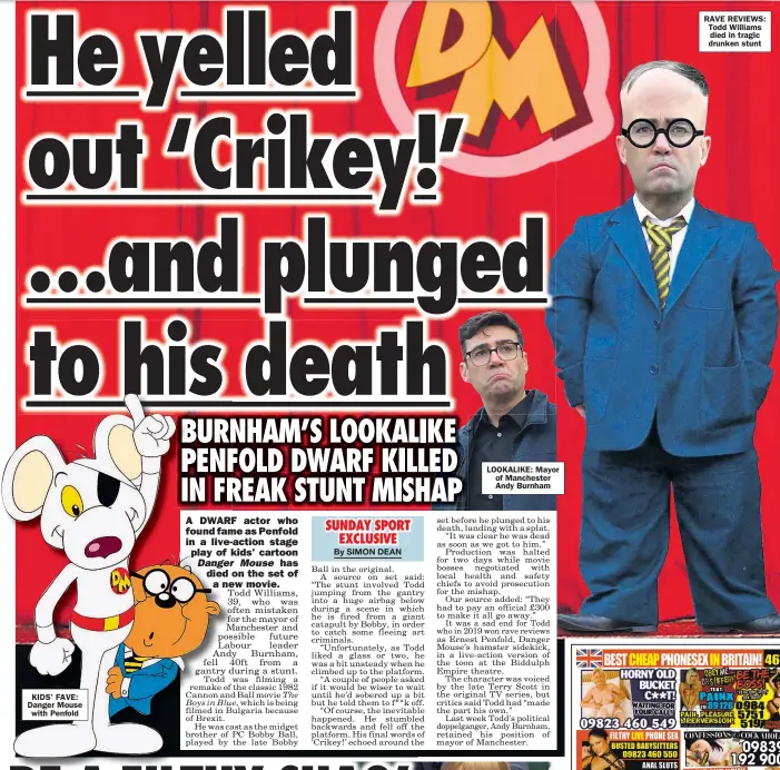  ??  ?? KIDS’ FAVE: Danger Mouse with Penfold
RAVE REVIEWS: Todd Williams died in tragic drunken stunt