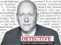  ??  ?? DETECTIVE New York captain Howard Finney