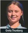  ??  ?? Greta Thunberg