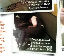  ?? ?? Depp appeared passed out in a Tokyo hotel room in this photo from 2013.