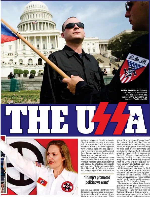  ??  ?? DARK FORCE: Jeff Schoep, ‘commander’ of the National Socialist Movement, at a protest on the lawn of the US Capitol in Washington DC