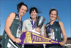  ?? ?? What a team: Echuca coach Gina Pearson (middle) and co-captains Tamara Nicholls and Holly Butler cannot wipe the smiles off their faces.