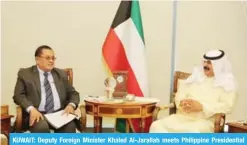  ?? — KUNA ?? KUWAIT: Deputy Foreign Minister Khaled Al-Jarallah meets Philippine Presidenti­al Adviser on OFWs Abdullah Mamao yesterday.