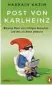  ??  ?? OHasnain
Kazim: Post von Karl heinz. Wütende Mails von richti gen Deutschen – und was ich ihnen antworte. Penguin Verlag, 272 Sei ten, 10 Euro