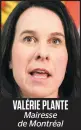  ??  ?? VALÉRIE PLANTE Mairesse de Montréal