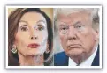  ??  ?? Pelosi.
Trump.