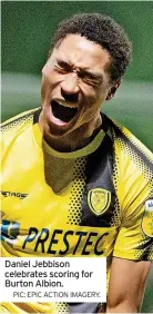  ?? PIC: EPIC ACTION IMAGERY. ?? Daniel Jebbison celebrates scoring for Burton Albion.