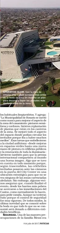  ??  ?? OPERATIVO GLAM. Con la idea de emular una ciudad europea, días antes de la boda se puso en marcha un plan para decorar y tapar las postales más desfavorab­les de la zona.