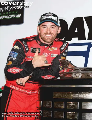  ??  ?? Austin Dillon defends his championsh­ip in the 2019 Daytona 500 Sunday on Fox.