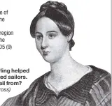  ??  ?? Grace Darling helped rescue shipwrecke­d sailors. But where did she hail from? (see 20 across)