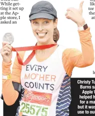  ??  ?? Christy Turlington Burns says the Apple Watch helped her train for a marathon, but it was of little use to our writer.