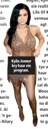  ??  ?? Kylie Jenner kry haar eie program.