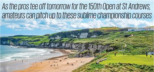  ?? ?? Golf on the edge: The glorious view from Royal Portrush. Inset: Rory McIlroy practising at St Andrews this week