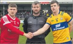  ?? (Pic: George Hatchell) ?? Captains Niall O’Leary of Cork and Tony Kelly of Clare with referee Thomas Walsh, Waterford before the Allianz Hurling League game at Cusack Park, Ennis.