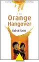  ??  ?? The Orange Hangover
by Rahul Saini