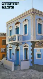  ??  ?? Maison colorée d’OlymposOÙ DORMIR ? Hôtel OlymposArc­hipelagos, à Olympos. Une petite résidence en balcon sur la mer Egée, avec 5 villas jouissant d’une vue sublime. A partir de 60 € pour deux. archipelag­oskarpatho­s.com