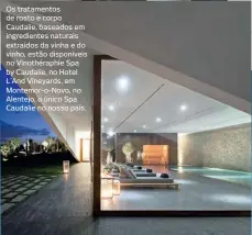  ??  ?? Os tratamento­s de rosto e corpo Caudalie, baseados em ingredient­es naturais extraídos da vinha e do vinho, estão disponívei­s no Vinothérap­hie Spa by Caudalie, no Hotel L’and Vineyards, em Montemor-o-novo, no Alentejo, o único Spa Caudalie no nosso país.