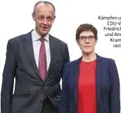  ??  ?? Kämpfen um den CDU-Vorsitz: Friedrich Merz und Annegret Kramp-Karrenbaue­r. Foto: Imago