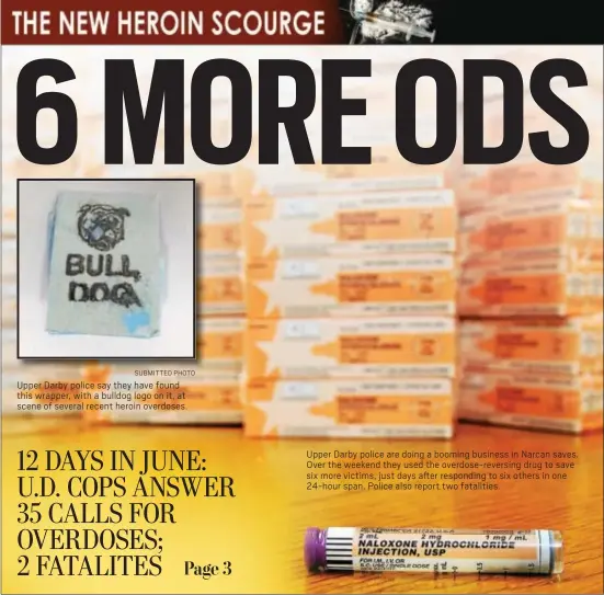  ?? SUBMITTED PHOTO DIGITAL FIRST MEDIA FILE PHOTO ?? Upper Darby police say they have found this wrapper, with a bulldog logo on it, at scene of several recent heroin overdoses. Upper Darby police are doing a booming business in Narcan saves. Over the weekend they used the overdose-reversing drug to save...