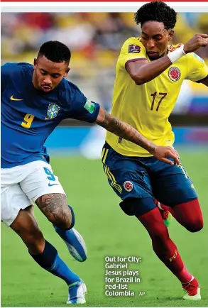  ?? ?? Out for City: Gabriel Jesus plays for Brazil in red-list Colombia