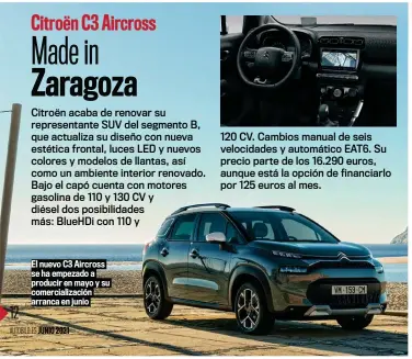  ??  ?? El nuevo C3 Aircross se ha empezado a producir en mayo y su comerciali­zación arranca en junio