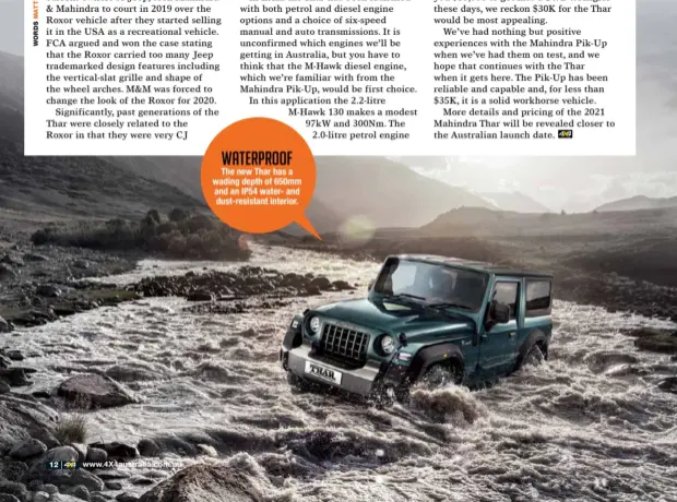  ??  ?? waterproof The new Thar has a wading depth of 650mm and an IP54 water- and dust-resistant interior.