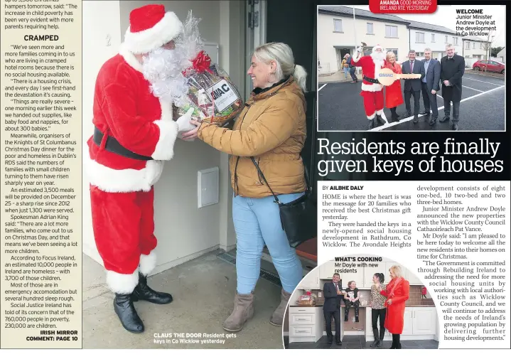  ??  ?? CLAUS THE DOOR WHAT’S COOKING Mr Doyle with new residents WELCOME Junior Minister Andrew Doyle at the developmen­t in Co Wicklow