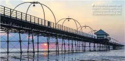  ??  ?? A funding award has helped Sefton take on a refurbishm­ent of Grade II-Listed Southport Pier