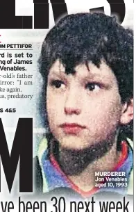  ??  ?? MURDERER Jon Venables aged 10, 1993