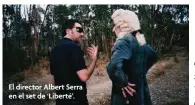  ?? ?? El director Albert Serra en el set de ‘Liberté’.