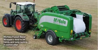  ??  ?? McHale Fusion Baler Wrappers tend to be hardy and long lasting if looked after