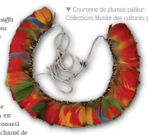  ?? ??  Couronne de plumes palikur. Collection­s Musée des cultures guyanaises