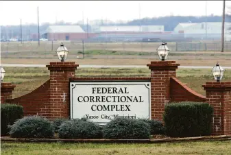  ?? Rogelio V. Solis / Associated Press 2007 ?? At the federal prison in Yazoo City, Miss., the official tasked with investigat­ing staff misconduct has been the subject of numerous complaints and multiple arrests.