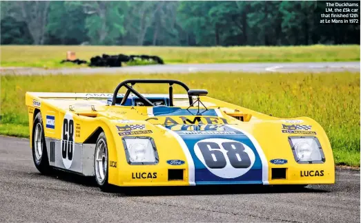  ??  ?? The Duckhams LM, the £5k car that finished 12th at Le Mans in 1972
