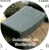  ??  ?? Dudu Osun, die Wunderseif­e