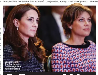  ??  ?? Dream team: The Duchess of Cambridge and Kate Silverton