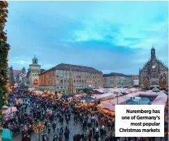  ??  ?? Nuremberg has one of Germany’s most popular Christmas markets