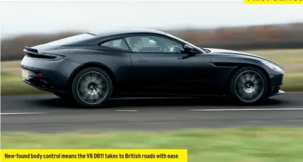  ??  ?? New-found body control means the V8 DB11 takes to British roads with ease