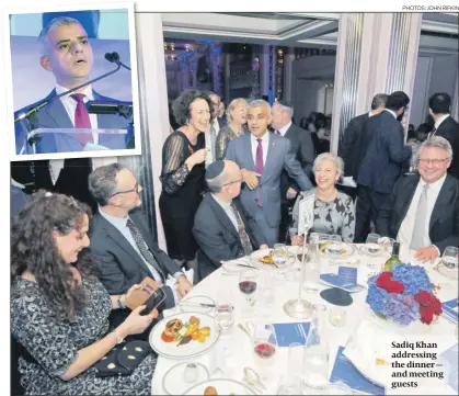  ?? PHOTOS: JOHN RIFKIN ?? Sadiq Khan addressing the dinner — and meeting guests