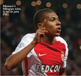  ??  ?? Monaco’s Mbappe who is set to join PSG