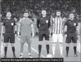  ?? ?? Arbitrat dhe kapitenët para derbit Partizani-tirana 2-0
