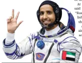  ??  ?? As Al-Mansoori boarded the spacecraft he gave the three-fingered ‘Dubai’ hand signal made popular by the emirate’s ruler, Sheikh Mohammed bin Rashid Al-Maktoum.