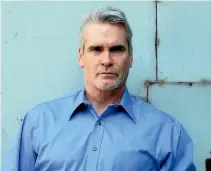  ??  ?? Henry Rollins has been described as a modern-day ‘Renaissanc­e workaholic’.