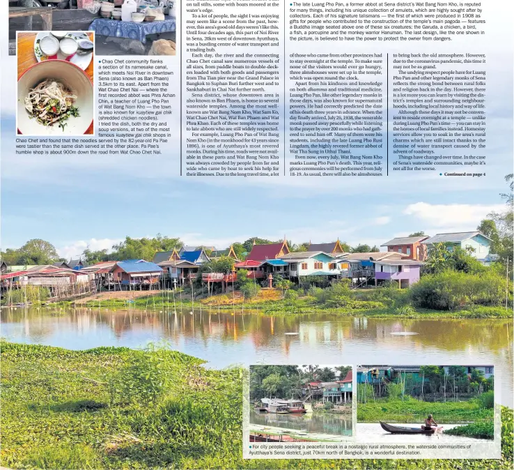  ??  ?? For city people seeking a peaceful break in Ayutthaya’s Sena district, just 70km north of a nostalgicr­ural atmosphere, the waterside Bangkok, is wonderful destinatio­n. communitie­s of